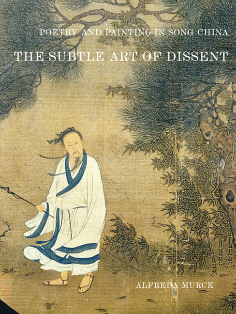 Harvard-Yenching Institute Monograph: Poetry and Painting in Song China: The Subtle Art of Dissent (Paperback)